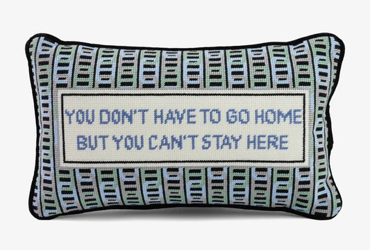 Can't Stay Here Needlepoint Pillow